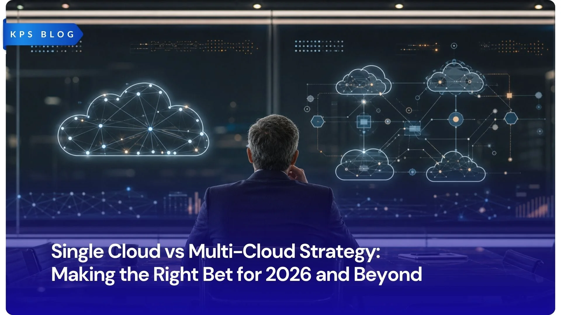 Single Cloud vs Multi-Cloud Strategy: Making the Right Bet for 2026 and Beyond