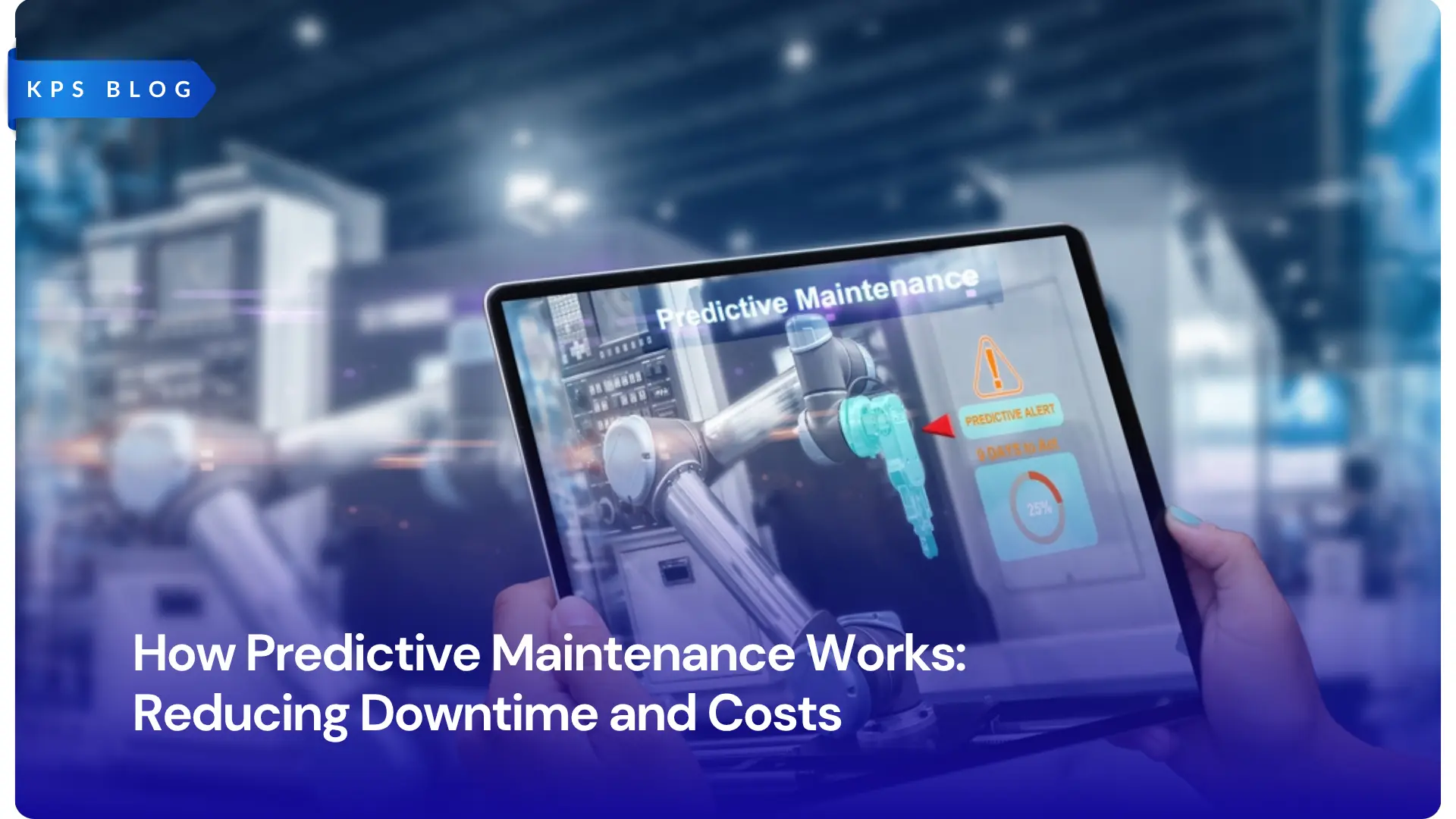 How Predictive Maintenance Works: Reducing Downtime and Costs